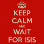 keep-calm-and-wait-for-isis