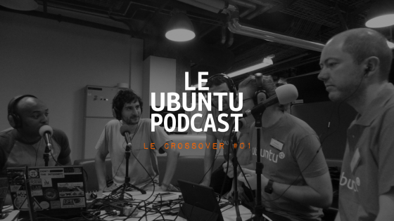 Le Crossover #01 @ Ubuntu Party Paris 16.05