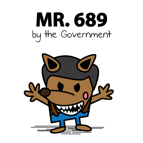 Mr. 689 The figure represents Hong Kong Chief Executive C.Y Leung who has been depicted by the local media as a wolf since he decided to run for the election of the the Chief Executive back in 2012. Later, people called him 689 because he only managed to obtain 689 votes out of the 1200 votes in the election committee with the support of Beijing government. The protesters refused to have dialogue with Leung as they believed that Leung wanted to invite Beijing's direct intervention in Hong Kong affair by distorting the Umbrella Revolution as a separatist movement and a conspiracy of foreign intervention that aims to undermine the Chinese government's authority.