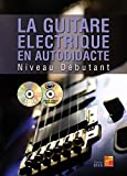 La guitare électrique en autodidacte - Débutant (1 Livre +...