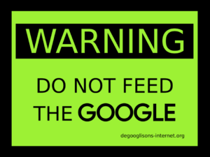 Warning : Don’t feed the Google