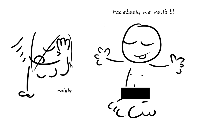 Un personnage à poil avec rectangle noir sur ses parties intimes dit : Facebook, me voilà !!! Un second personnage commente : rolala