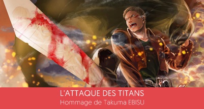 Takuma EBISU : hommage à la série L'Attaque des titans