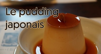 Pudding - le dessert dont les japonais raffolent