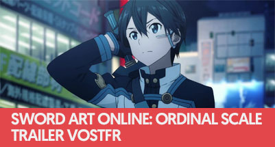 Trailer: Sword Art Online: Ordinal Scale VOSTFR