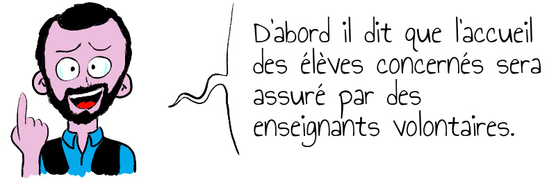 D abord il dit que l accueil des élèves concernés sera assuré par des enseignants volontaires .jpg