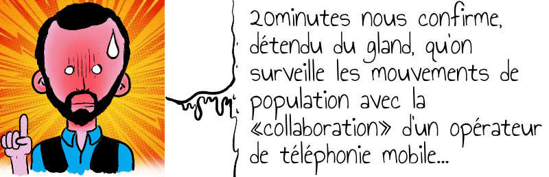 20minutes nous confirme  détendu du gland  qu on surveille les mouvements de population avec la  collaboration  d un opérateur de téléphonie mobile   .jpg