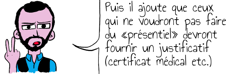 Puis il ajoute que ceux qui ne voudront pas faire du  présentiel  devront fournir un justificatif  certificat médical etc  .jpg