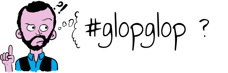 #glopglop ?